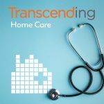 Transcending Home Care Podcast